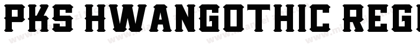 PKS HwanGothic Regul字体转换